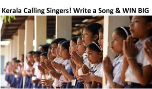 Kerala Calling Singers! Write a Song & WIN BIG 1 Kerala Calling Singers! Write a Song & WIN BIG