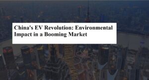China's EV Revolution: Environmental Impact