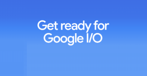 Google I/O 2025 Announced: Major Android 16 & AI Upgrades Expected!