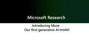 Microsoft Unveils ‘Muse’: A Game-Changing AI Model for Next-Gen Game Development