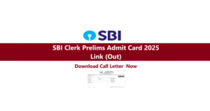 SBI Clerk Prelims Admit Card 2025 Released – Download Link, Exam Dates & Instructions
