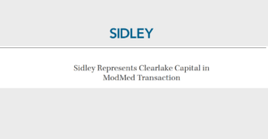 Sidley Advises Clearlake Capital on Majority Investment in AI-Driven ModMed