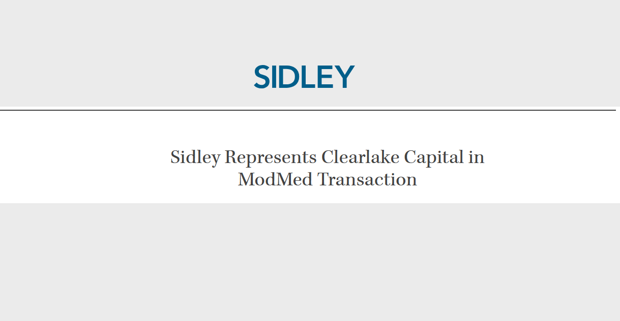 Sidley Advises Clearlake Capital on Majority Investment in AI-Driven ModMed