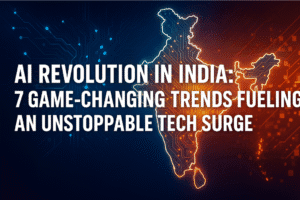 AI Revolution in India: 7 Game-Changing Trends Fueling an Unstoppable Tech Surge