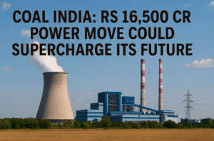 Coal India’s Bold Bet: 5 Powerful Reasons This Rs 16,500 Cr Power Move Could Supercharge Its Future