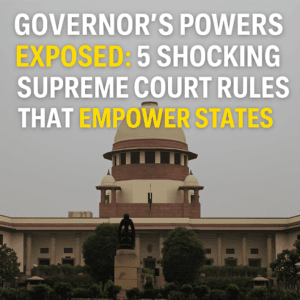 Governor’s Powers EXPOSED: 5 Shocking Supreme Court Rules That Empower States!