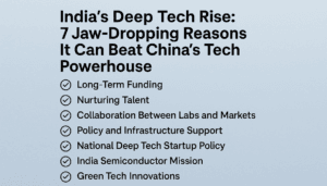 India’s Deep Tech Rise: 7 Jaw-Dropping Reasons It Can Beat China’s Tech Powerhouse