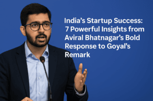 India's Startup Success: 7 Powerful Insights from Aviral Bhatnagar's Bold Response to Goyal’s Remark