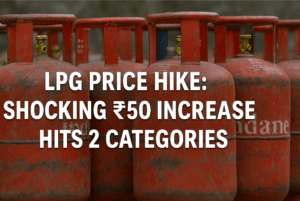 LPG Price Hike: Shocking ₹50 Increase Hits 2 Categories – Massive Impact Revealed!