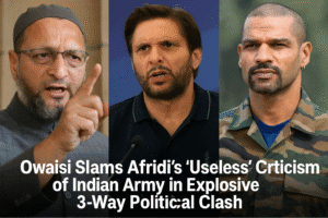 Owaisi Slams Afridi’s "Useless" Criticism of Indian Army in Explosive 3-Way Political Clash