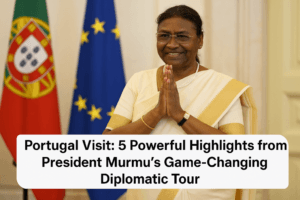 Portugal Visit: 5 Powerful Highlights from President Murmu’s Game-Changing Diplomatic Tour