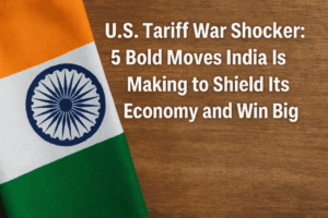 U.S. Tariff War Shocker: 5 Bold Moves India Is Making to Shield Its Economy and Win Big