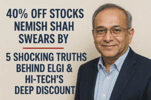 40% Off Stocks Nemish Shah Swears By: 5 Shocking Truths Behind Elgi & Hi-Tech’s Deep Discount