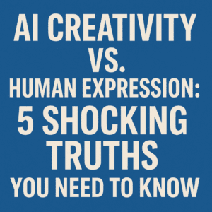 AI Creativity vs. Human Expression: 5 Shocking Truths You Need to Know