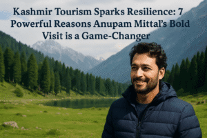 Kashmir Tourism Sparks Resilience: 7 Powerful Reasons Anupam Mittal’s Bold Visit is a Game-Changer
