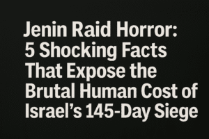 Jenin Raid Horror: 5 Shocking Facts That Expose the Brutal Human Cost of Israel's 145-Day Siege