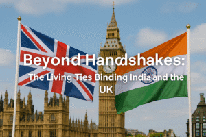 Beyond Handshakes: The Living Ties Binding India and the UK