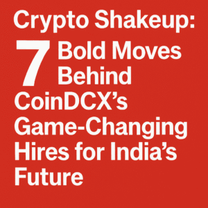 Crypto Shakeup: 7 Bold Moves Behind CoinDCX's Game-Changing Hires for India's Future