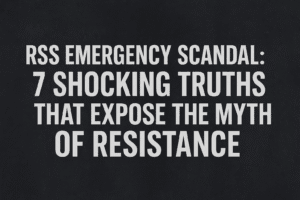 RSS Emergency Scandal: 7 Shocking Truths That Expose the Myth of Resistance