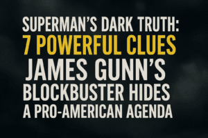 Superman’s Dark Truth: 7 Powerful Clues James Gunn's Blockbuster Hides a Pro-American Agenda