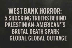 West Bank Horror: 5 Shocking Truths Behind Palestinian-American's Brutal Death Spark Global Outrage 1 West Bank Horror: 5 Shocking Truths Behind Palestinian-American's Brutal Death Spark Global Outrage