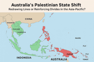 Australia's Palestinian State Shift: Redrawing Lines or Reinforcing Divides in the Asia-Pacific?