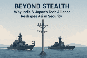 Beyond Stealth: Why India & Japan's Tech Alliance Reshapes Asian Security 