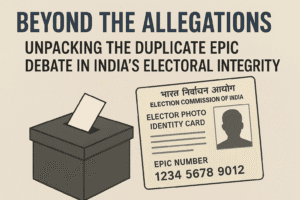 Beyond the Allegations: Unpacking the Duplicate EPIC Debate in India's Electoral Integrity