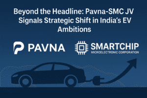 Beyond the Headline: Pavna-SMC JV Signals Strategic Shift in India's EV Ambitions