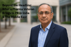 Beyond the Headline: What a Pharma Veteran Brings to PR in India & The Middle East 1 Beyond the Headline: What a Pharma Veteran Brings to PR in India & The Middle East