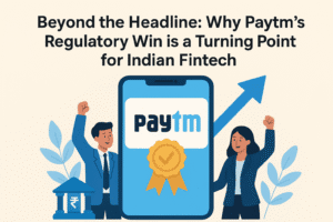 Beyond the Headline: Why Paytm's Regulatory Win is a Turning Point for Indian Fintech