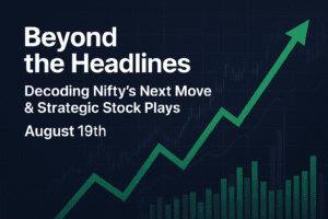 Beyond the Headlines: Decoding Nifty's Next Move & Strategic Stock Plays for August 19th
