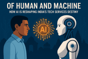 Of Human and Machine: How AI is Reshaping India's Tech Services Destiny