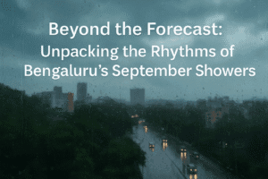 Beyond the Forecast: Unpacking the Rhythms of Bengaluru’s September Showers