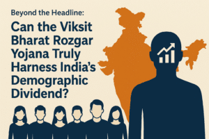 Beyond the Headline: Can the Viksit Bharat Rozgar Yojana Truly Harness India's Demographic Dividend? 