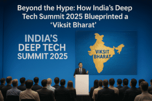 Beyond the Hype: How India's Deep Tech Summit 2025 Blueprinted a 'Viksit Bharat'