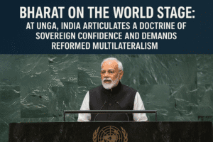 Bharat on the World Stage: At UNGA, India Articulates a Doctrine of Sovereign Confidence and Demands Reformed Multilateralism