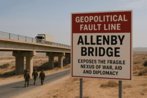 Geopolitical Fault Line: The Allenby Bridge Attack Exposes the Fragile Nexus of War, Aid, and Diplomacy