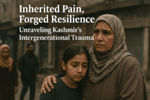Inherited Pain, Forged Resilience: Unraveling Kashmir's Intergenerational Trauma
