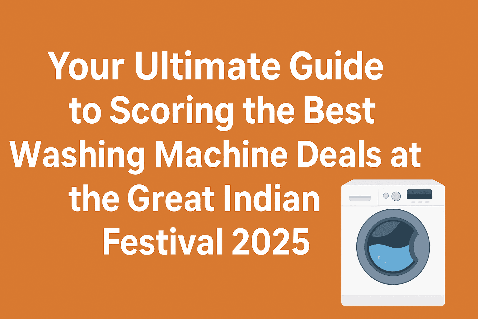 Your Ultimate Guide To Scoring The Best Washing Machine Deals At The ...