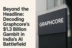 Beyond the Headline: Decoding Graphcore’s $1.3 Billion Gambit in India’ AI Battlefield