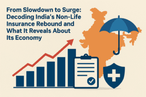 From Slowdown to Surge: Decoding India's Non-Life Insurance Rebound and What It Reveals About Its Economy