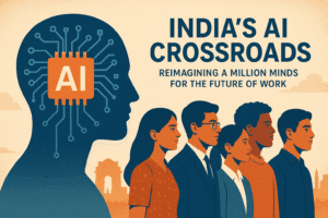 India's AI Crossroads: Reimagining a Million Minds for the Future of Work