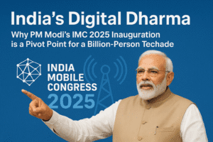India's Digital Dharma: Why PM Modi's IMC 2025 Inauguration is a Pivot Point for a Billion-Person Techade