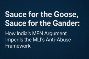 Sauce for the Goose, Sauce for the Gander: How India's MFN Argument Imperils the MLI's Anti-Abuse Framework  1 Sauce for the Goose, Sauce for the Gander: How India's MFN Argument Imperils the MLI's Anti-Abuse Framework
