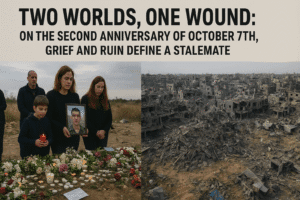 Two Worlds, One Wound: On the Second Anniversary of October 7th, Grief and Ruin Define a Stalemate