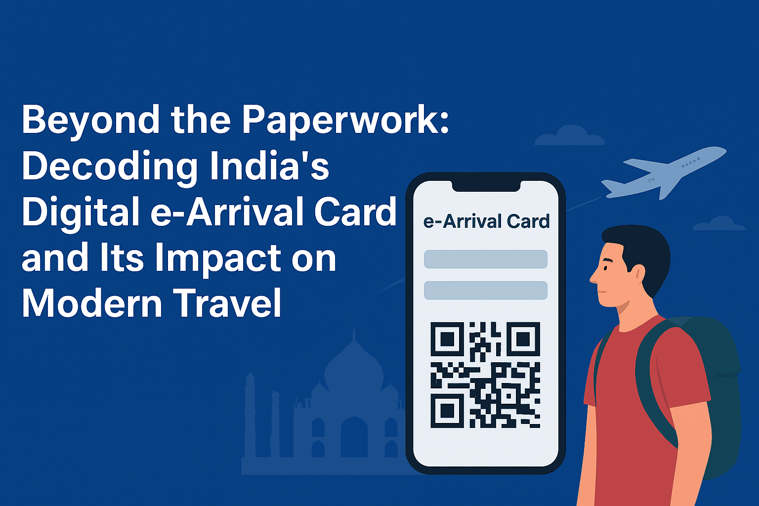 Beyond the Paperwork: Decoding India's Digital e-Arrival Card and Its Impact on Modern Travel 