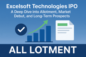 Excelsoft Technologies IPO: A Deep Dive into Allotment, Market Debut, and Long-Term Prospects 