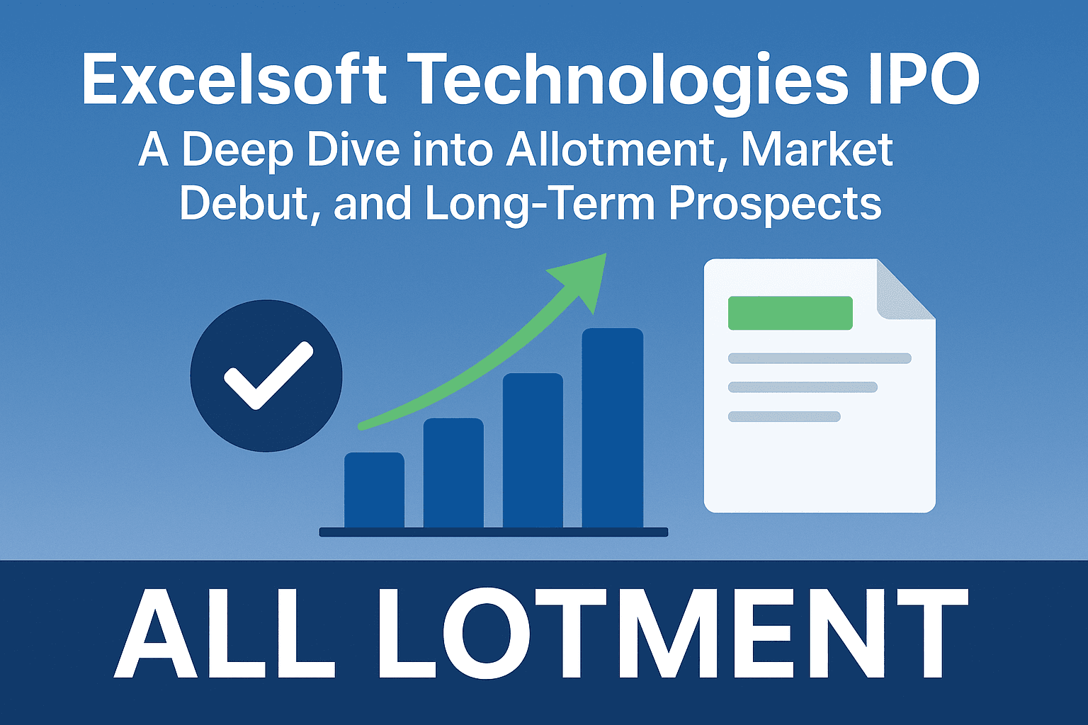 Excelsoft Technologies IPO: A Deep Dive into Allotment, Market Debut, and Long-Term Prospects 