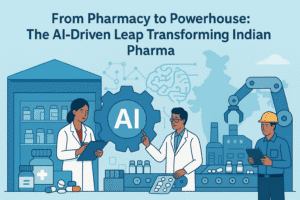 From Pharmacy to Powerhouse: The AI-Driven Leap Transforming Indian Pharma 